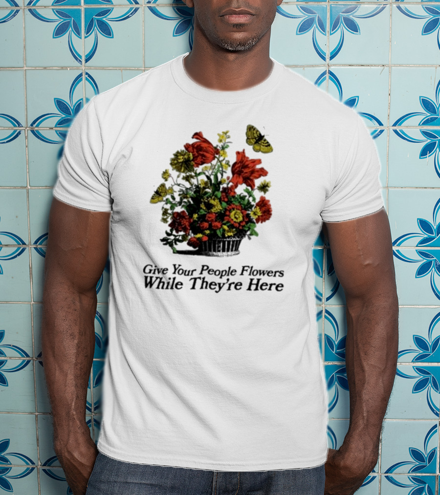 Marigold Give Your People Flowers While They’re Here Butterfly Bouquet T-Shirt
