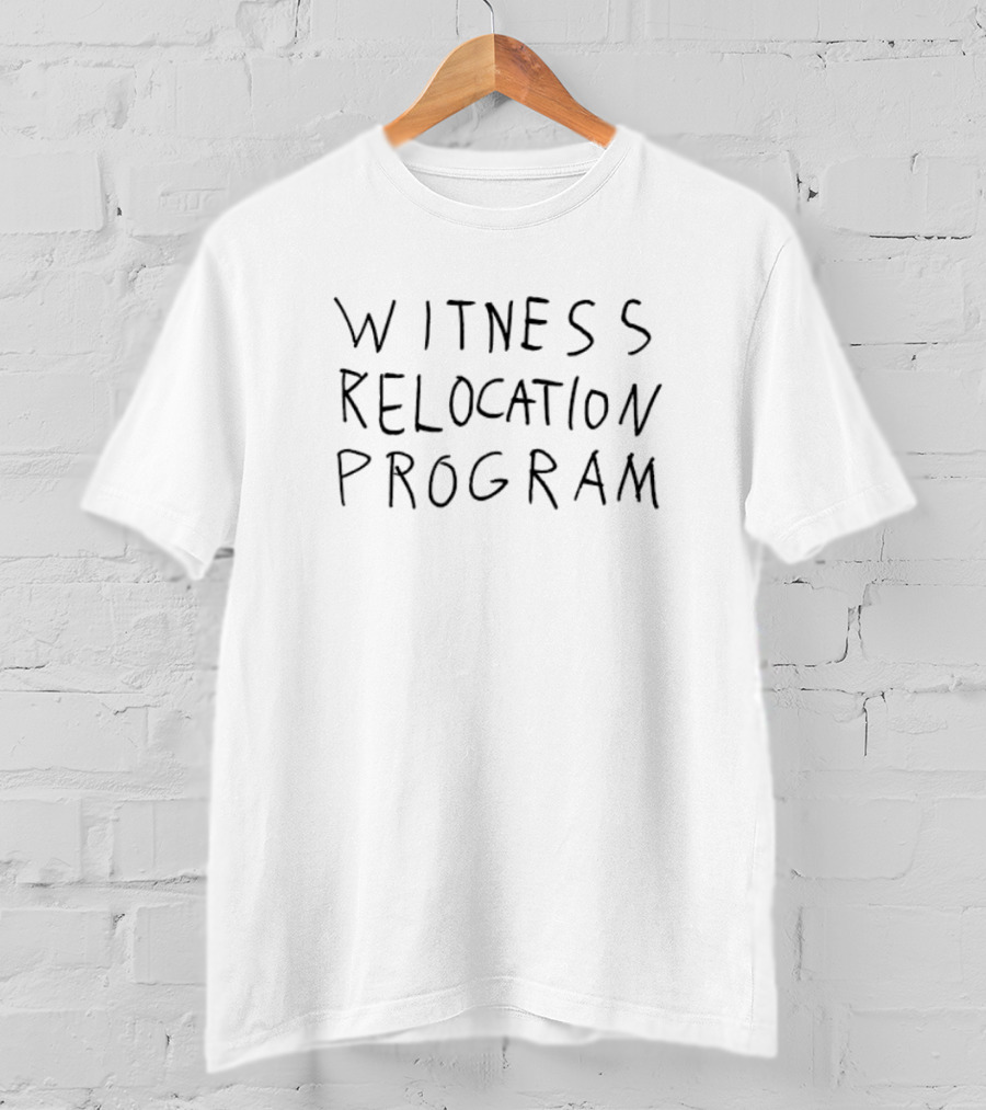 Witness Relocation Program T-Shirt