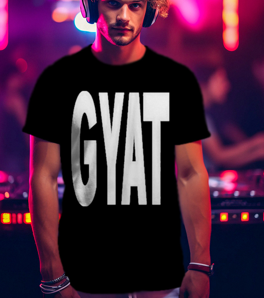 GYAT New T-Shirt