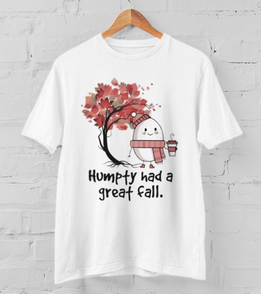 Humpty Had A Great Fall Cozy Autumn Scene T-Shirt