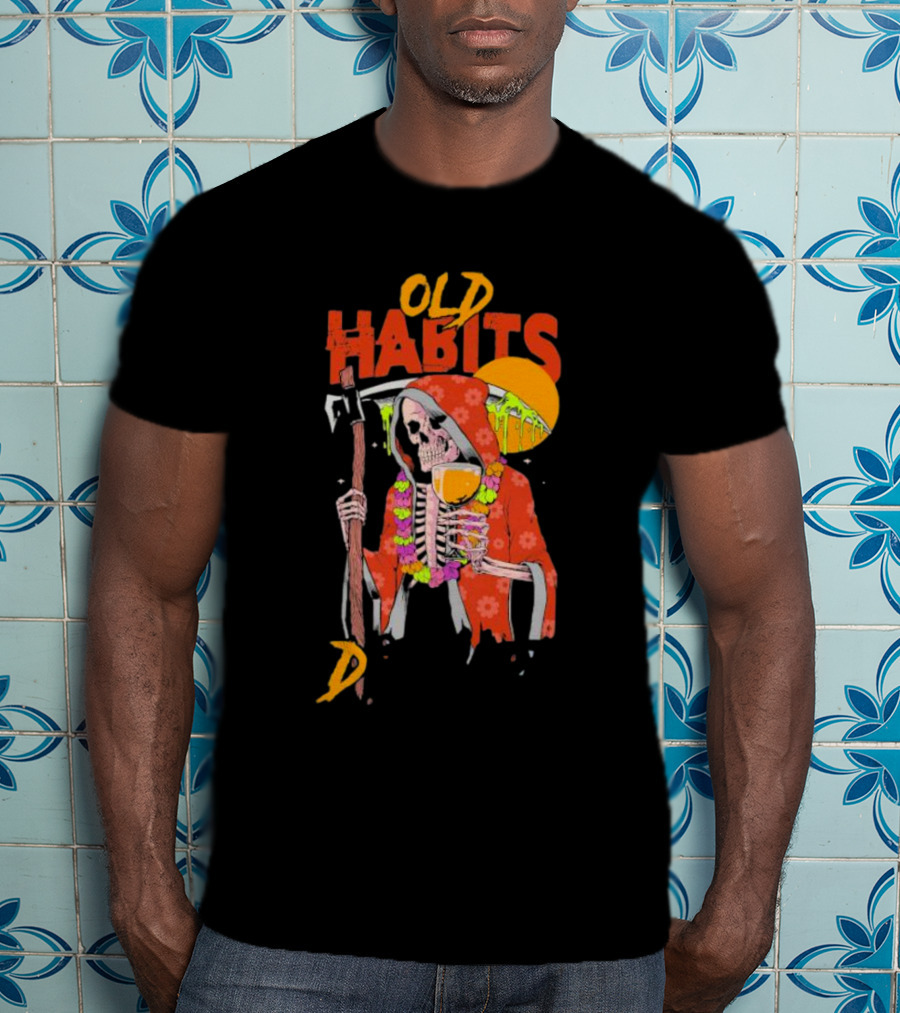 Old Habits Skeleton Grim Reaper Drink Sunset T-Shirt