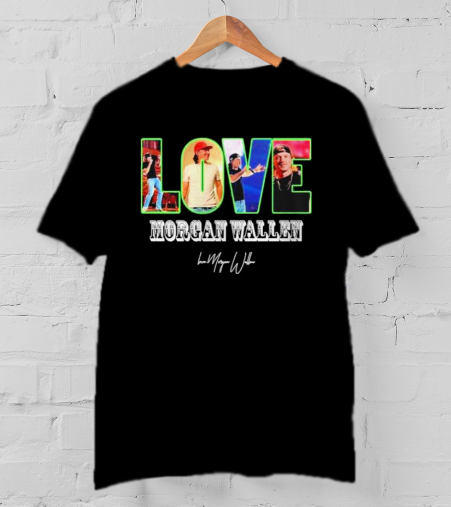 LOVE Morgan Wallen Love Morgan Wallen T-Shirt