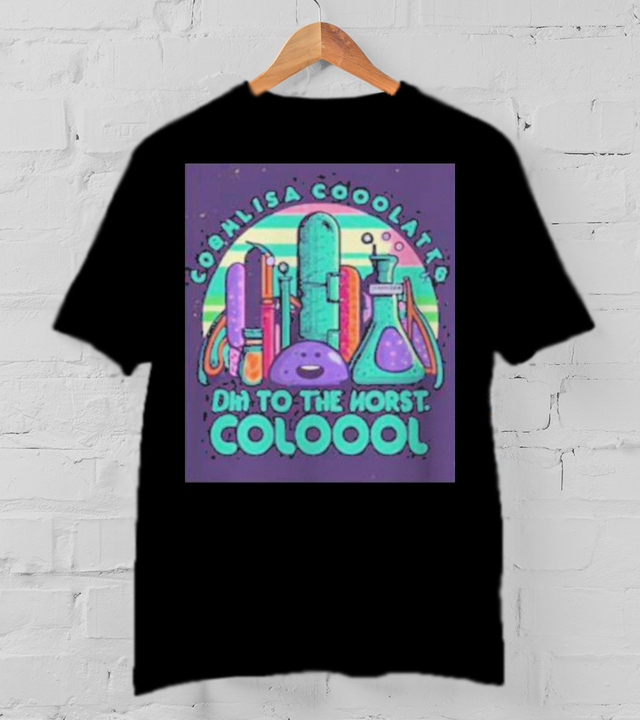 Coohlisa Cooolattb Ohi To The Horst Coloool T-Shirt
