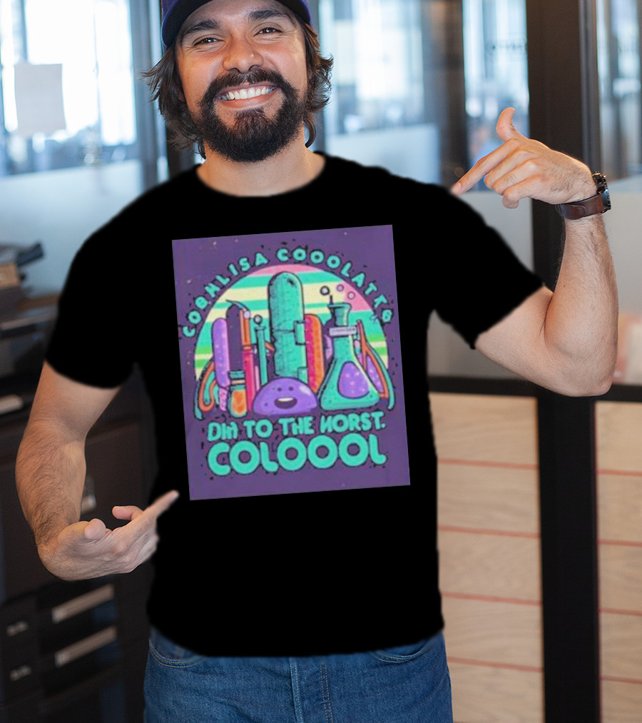 Coohlisa Cooolattb Ohi To The Horst Coloool T-Shirt