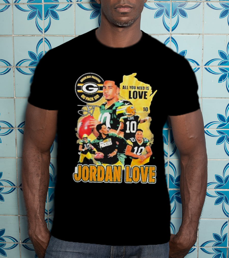 Jordan Love Green Bay Packers All You Need Is Love 10 Go Pack Go T-Shirt