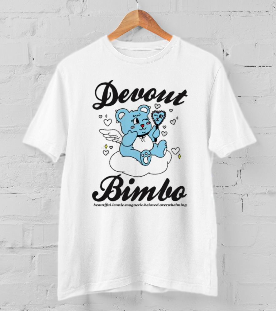 Devout Bimbo Beautiful Iconic Magnetic Beloved Overwhelming T-Shirt