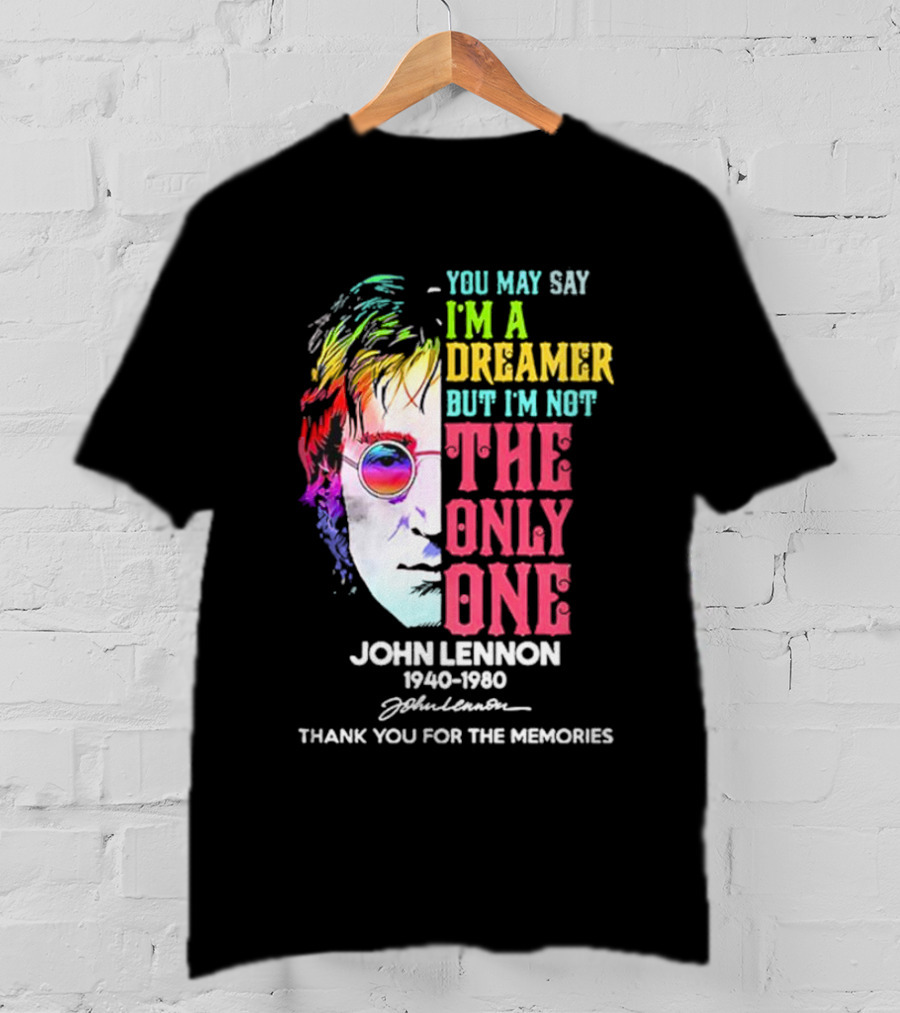 You May Say I'm A Dreamer Rainbow Portrait John Lennon 1940-1980 Thank You For The Memories T-Shirt