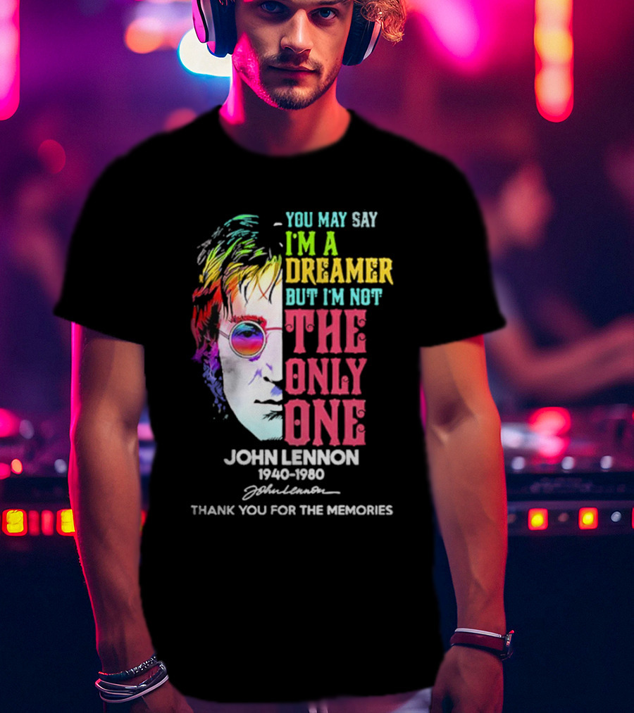 You May Say I'm A Dreamer Rainbow Portrait John Lennon 1940-1980 Thank You For The Memories T-Shirt