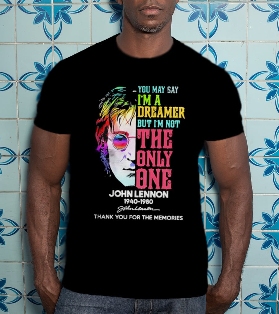 You May Say I'm A Dreamer Rainbow Portrait John Lennon 1940-1980 Thank You For The Memories T-Shirt