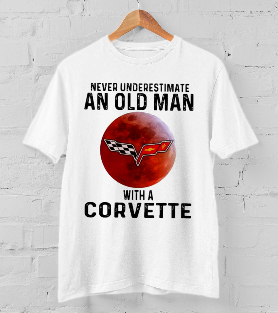 Never Underestimate An Old Man With A Corvette Blood Moon T-Shirt