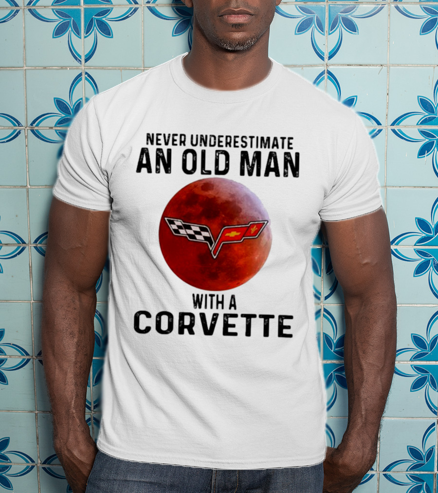 Never Underestimate An Old Man With A Corvette Blood Moon T-Shirt
