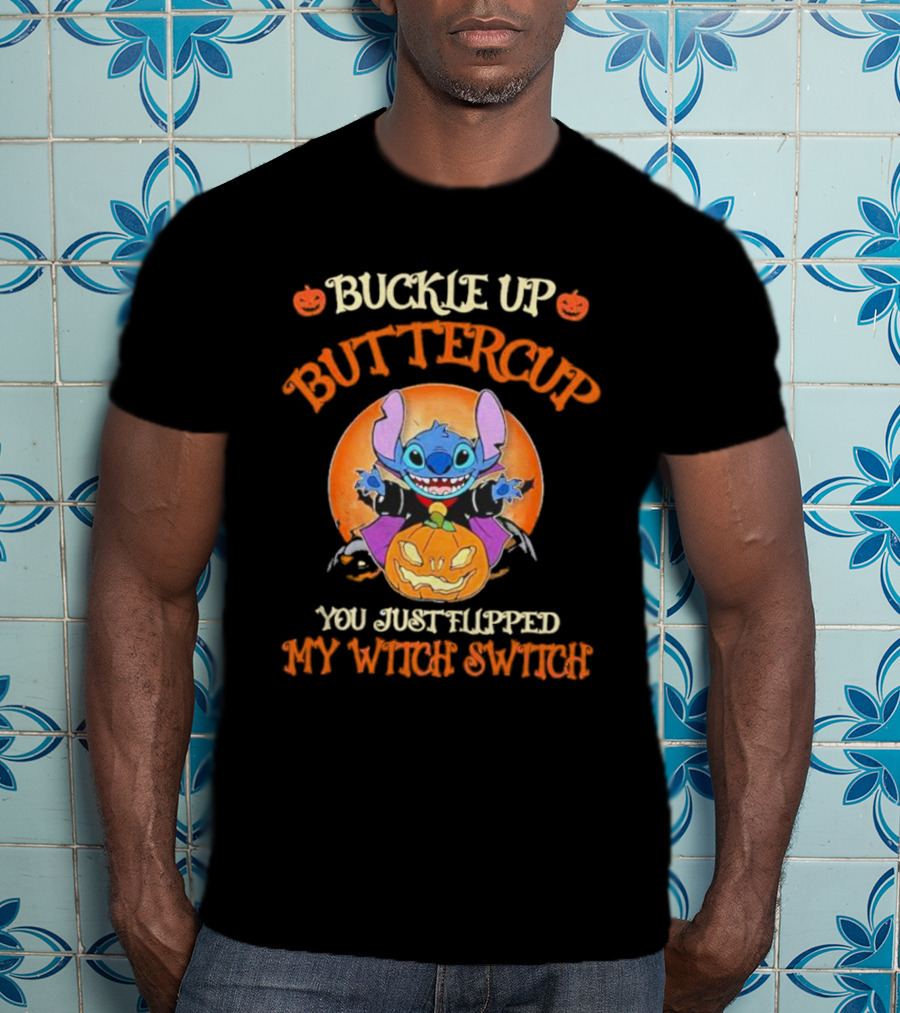 Buckle Up Buttercup You Just Flipped My Witch Switch Stitch Halloween T-Shirt