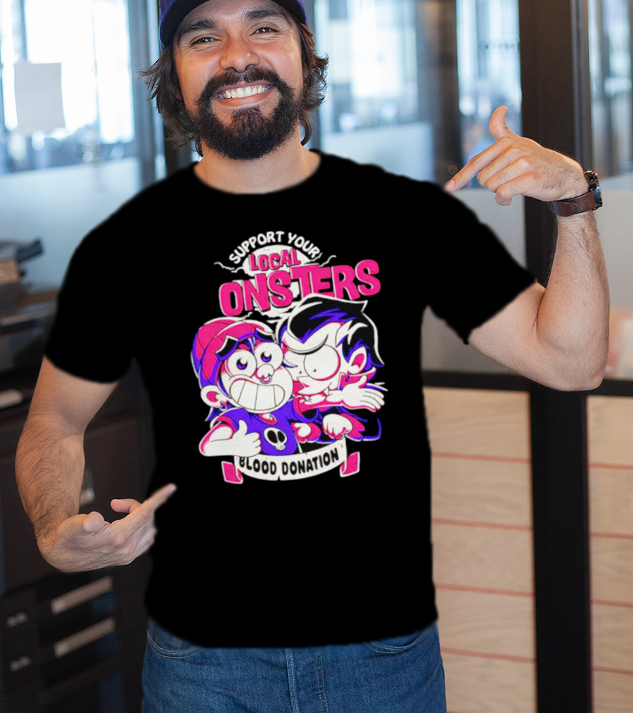 Support Your Local Monsters Blood Donation T-Shirt