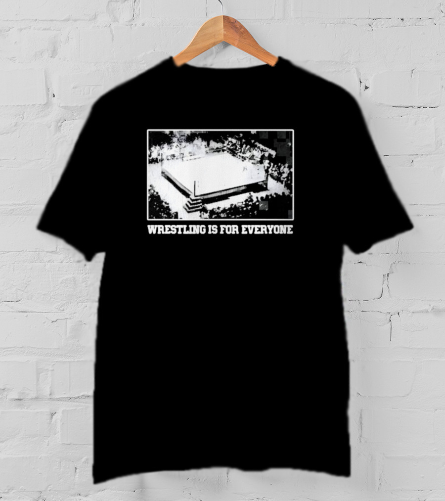 Wrestling Is For Everyone Classic Ring Crowd T-Shirt