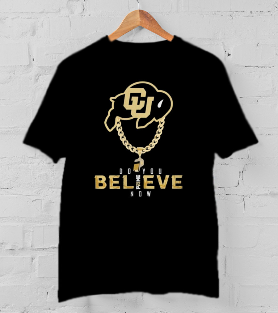 Colorado Buffaloes Do You Believe Now Prime CU Logo Chain T-Shirt