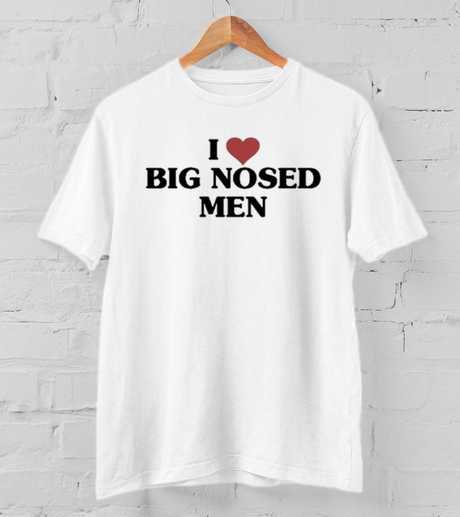 I Heart Big Nosed Men T-Shirt