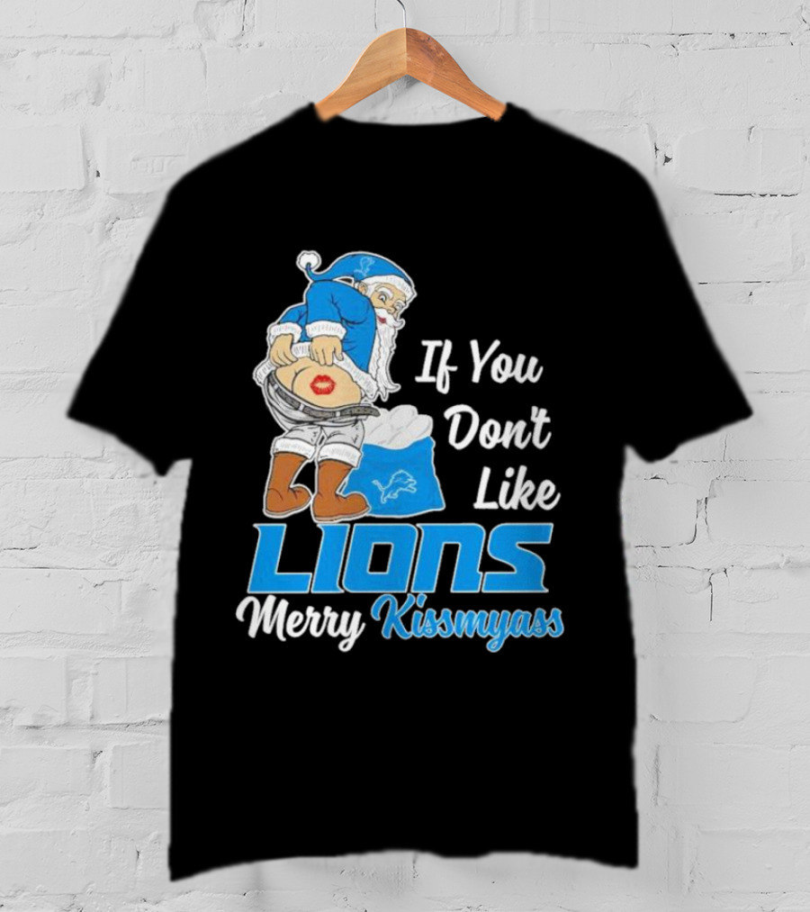 If You Don't Like Lions Merry Kissmyass Santa T-Shirt