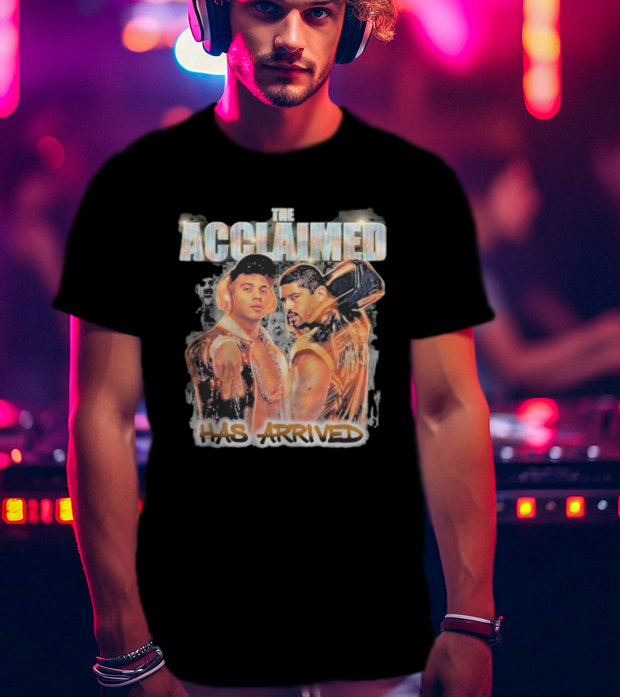 The Acclaimed Has Arrived All Elite Wrestling T-Shirt