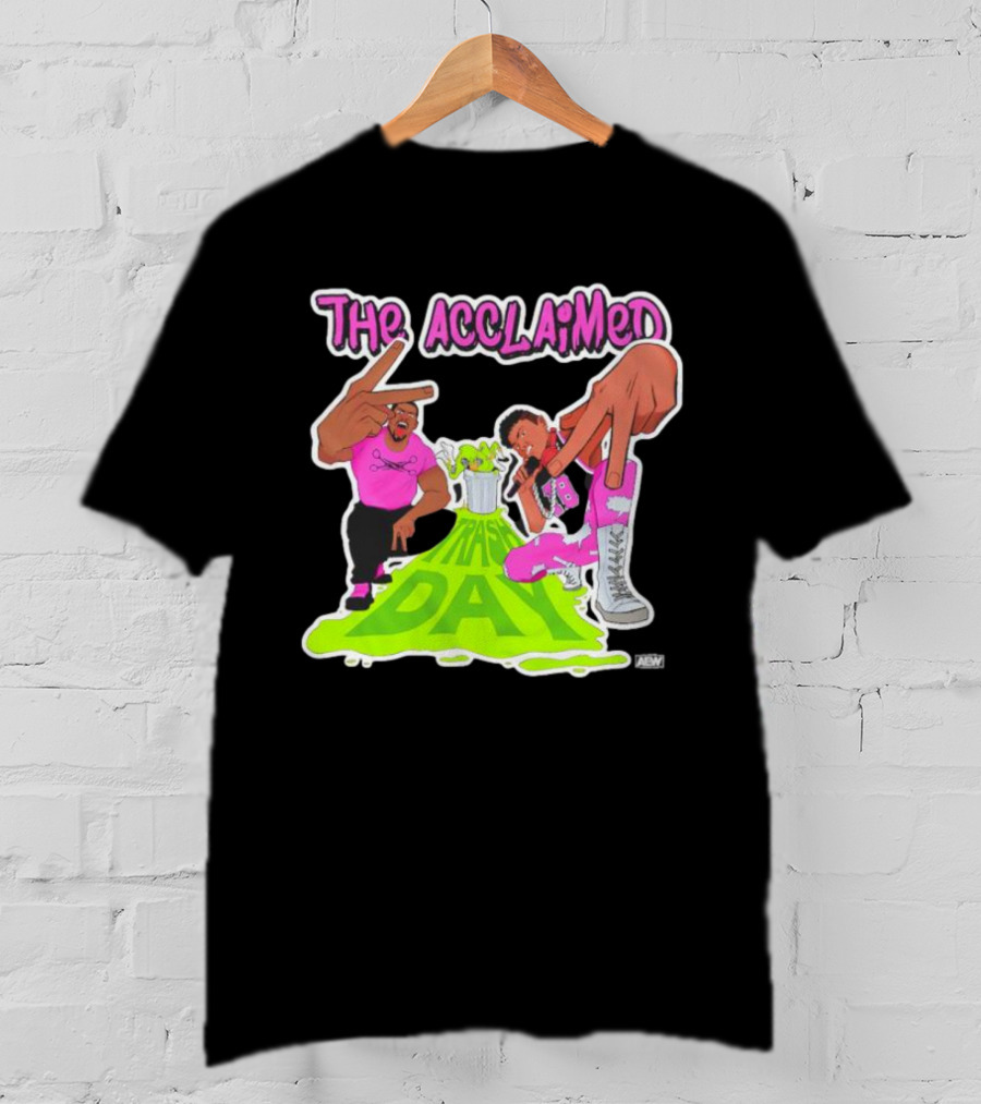 The Acclaimed Trash Day All Elite Wrestling Graphic With Character Poses And AEW T-Shirt
