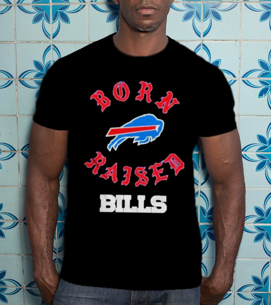 Born Raised Buffalo Bills Logo Fan Enthusiast T-Shirt