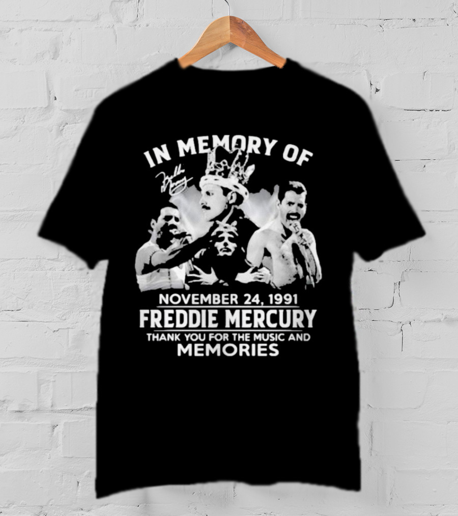 IN Memory Of Freddie Mercury November 24, 1991 Thank You For The Music And Memories T-Shirt