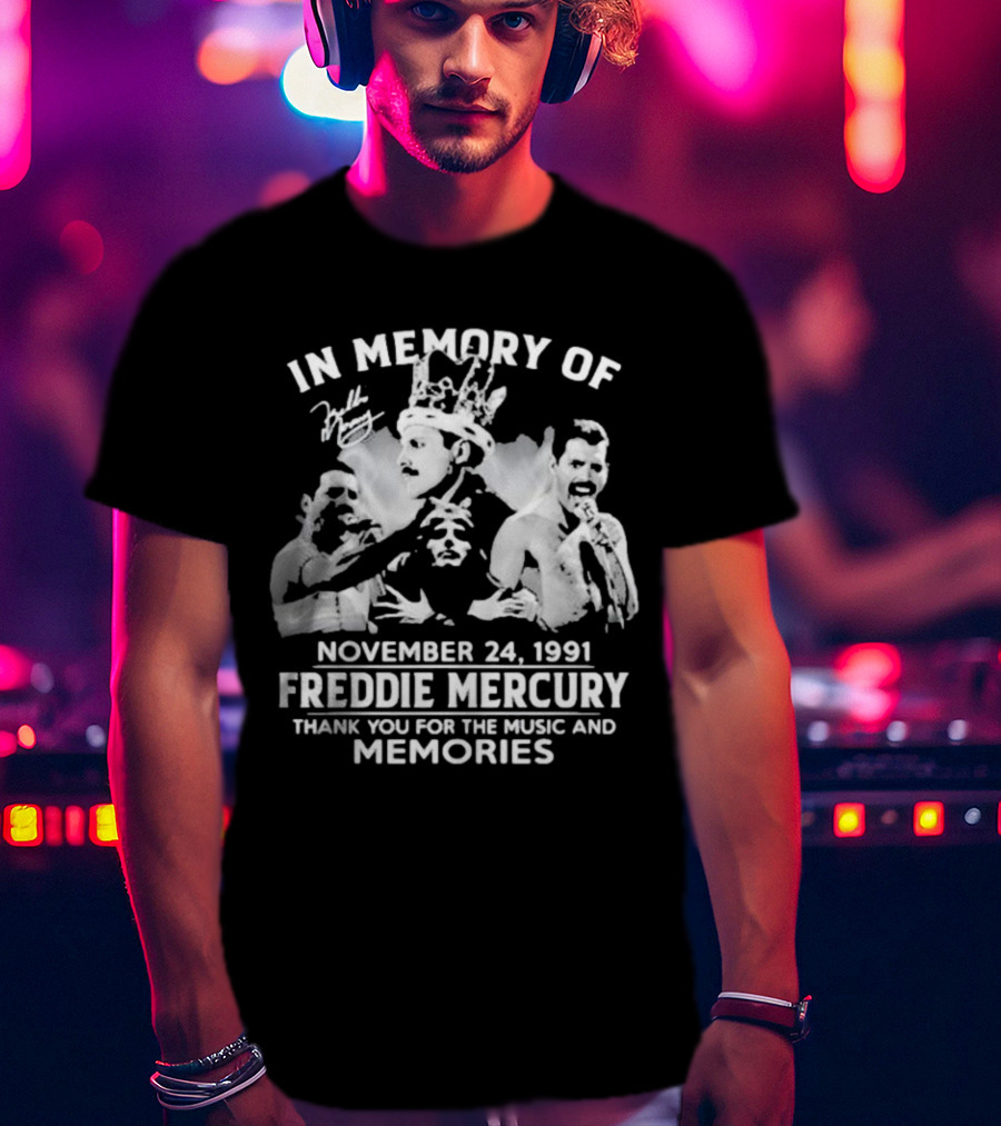 IN Memory Of Freddie Mercury November 24, 1991 Thank You For The Music And Memories T-Shirt