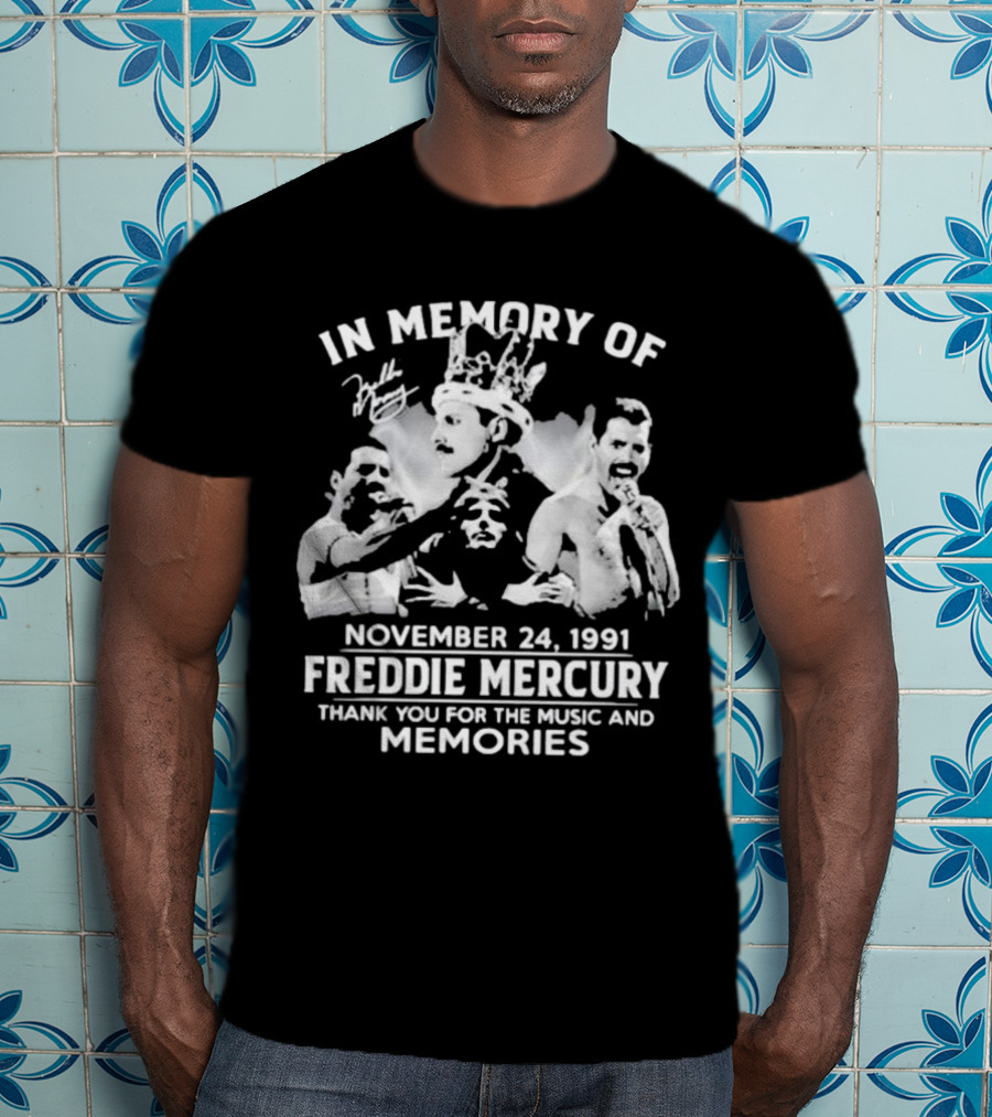IN Memory Of Freddie Mercury November 24, 1991 Thank You For The Music And Memories T-Shirt