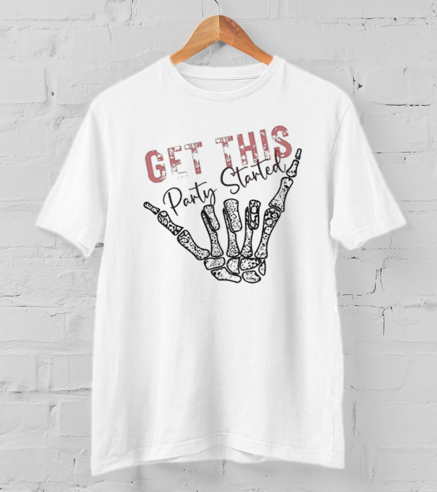 Get This Party Started Skeleton Hand T-Shirt