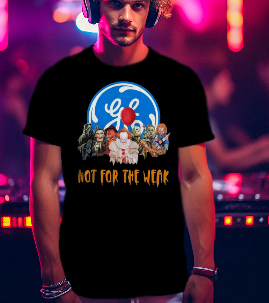 Horror Icons General Electric Not For The Weak T-Shirt