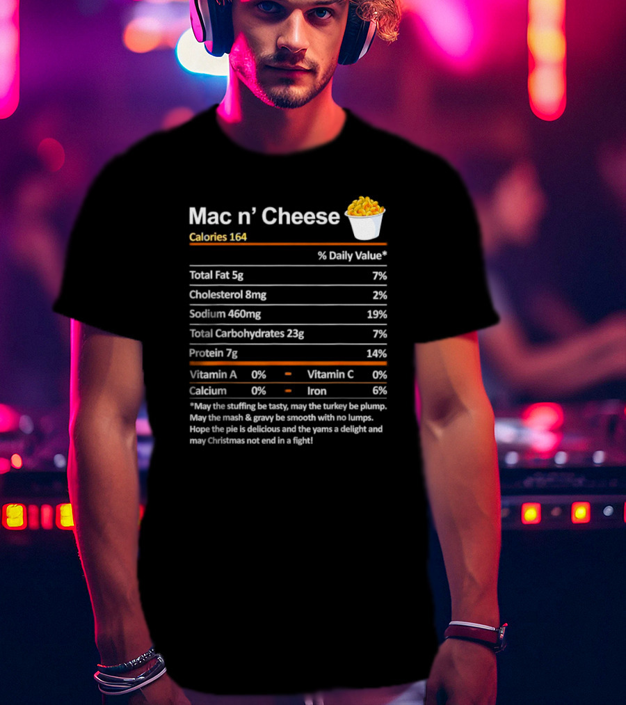 Mac N' Cheese Calories 164 Nutrition Facts And Holiday Wishes T-Shirt