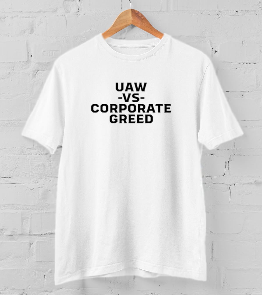 UAW Versus Corporate Greed T-Shirt