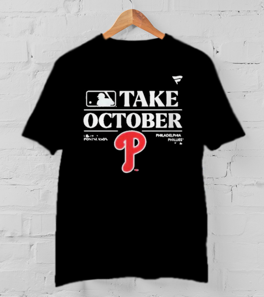 Philadelphia Phillies Take October MLB PonleAcento P T-Shirt