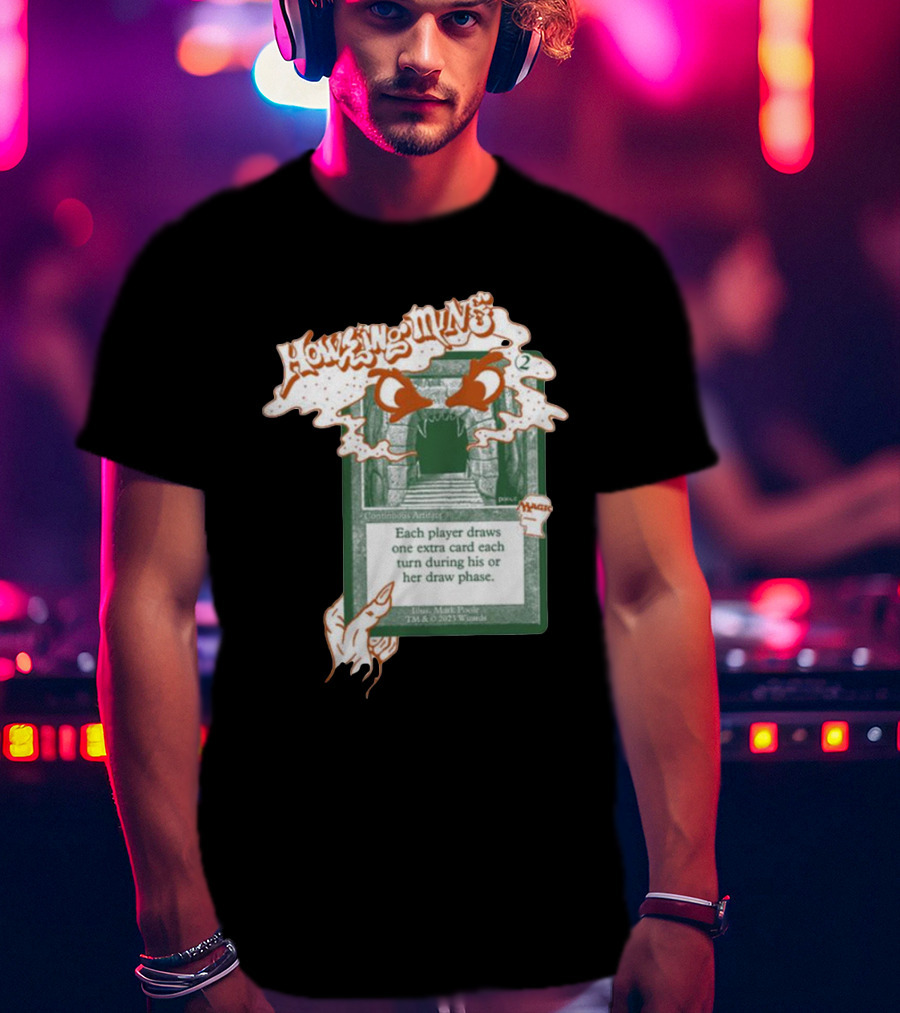 Howling Mine Card Illustration With Dynamic Howling Text And Hands T-Shirt