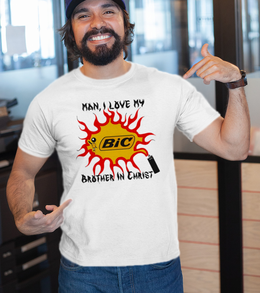 Man I Love My Brother In Christ Bic Flame T-Shirt