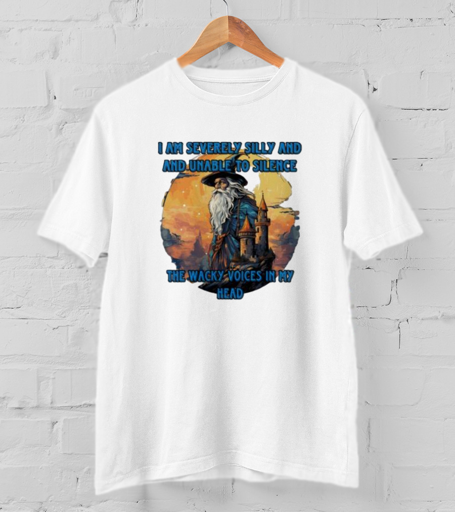I Am Severely Silly And Unable To Silence The Wacky Voices In My Head Wizard Castle Background T-Shirt
