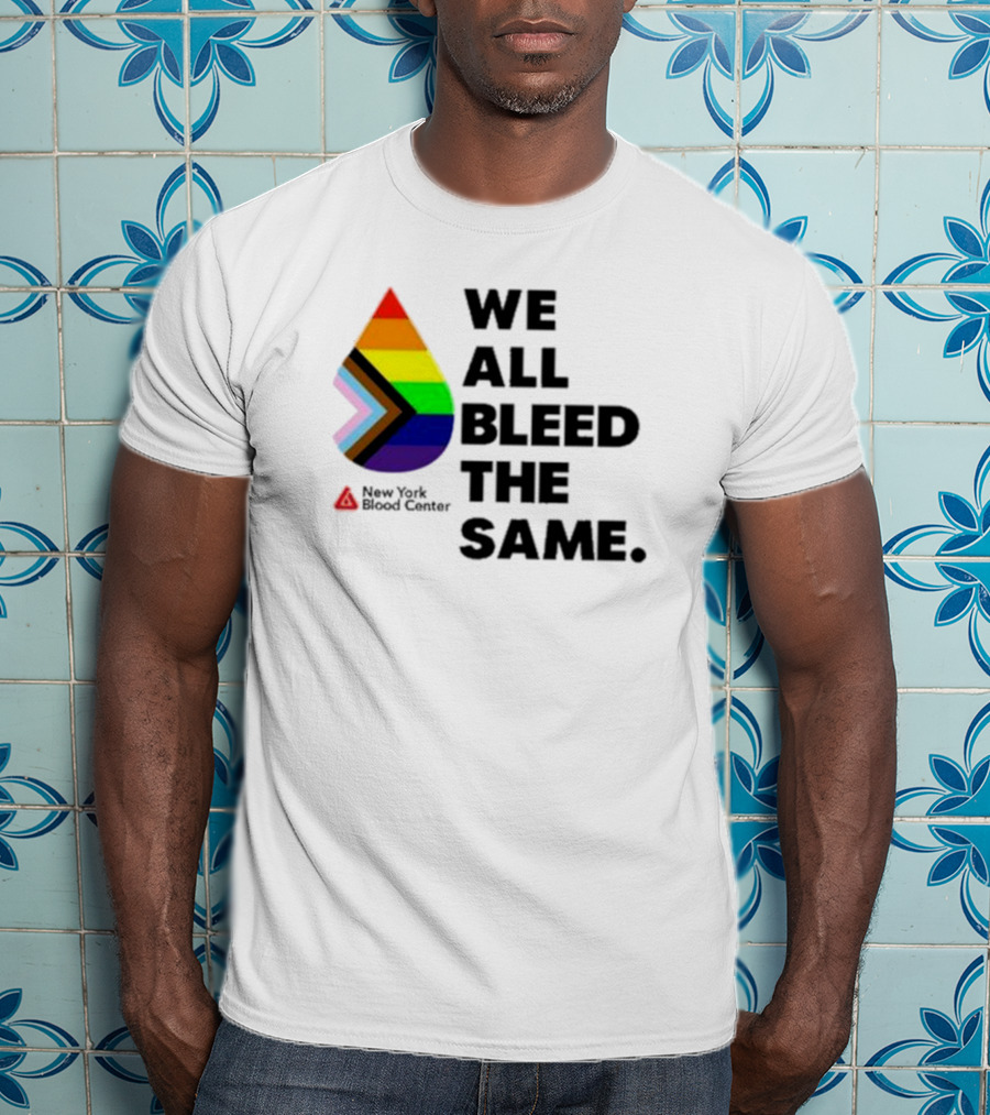 We All Bleed The Same New York Blood Center Pride Droplet T-Shirt