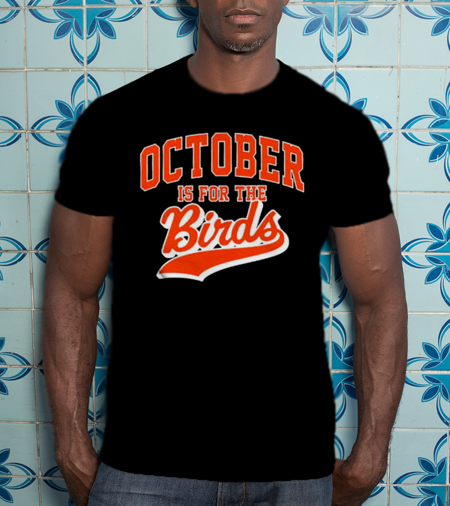 October Is For The Birds Orange Baseball Style Script T-Shirt