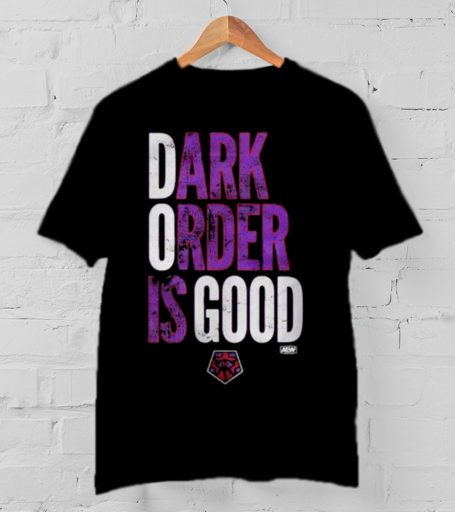 Dark Order Is Good AEW T-Shirt