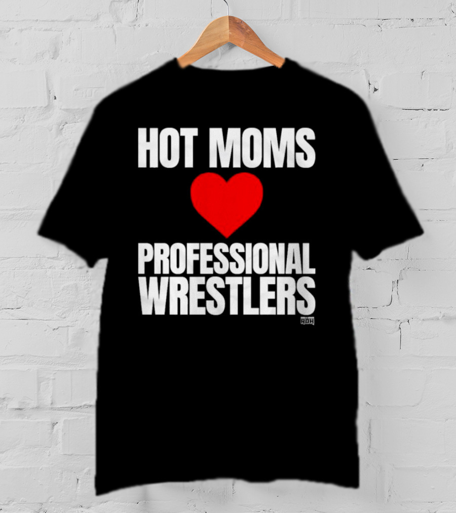 Hot Moms Love Professional Wrestlers ROH Maria Kanellis T-Shirt
