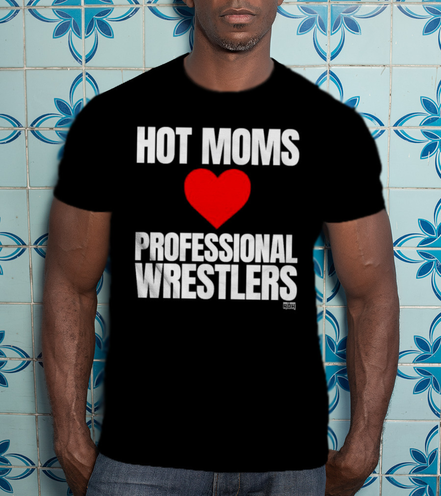 Hot Moms Love Professional Wrestlers ROH Maria Kanellis T-Shirt