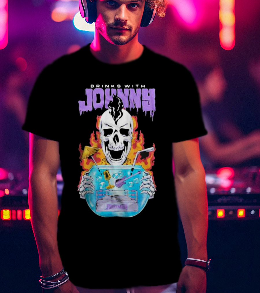 Drinks With Johnny Flaming Skull Holding Cocktail Bowl Drink It In Man T-Shirt