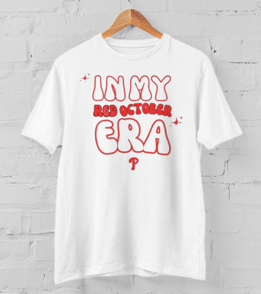 Philadelphia Phillies In My Red October Era P T-Shirt