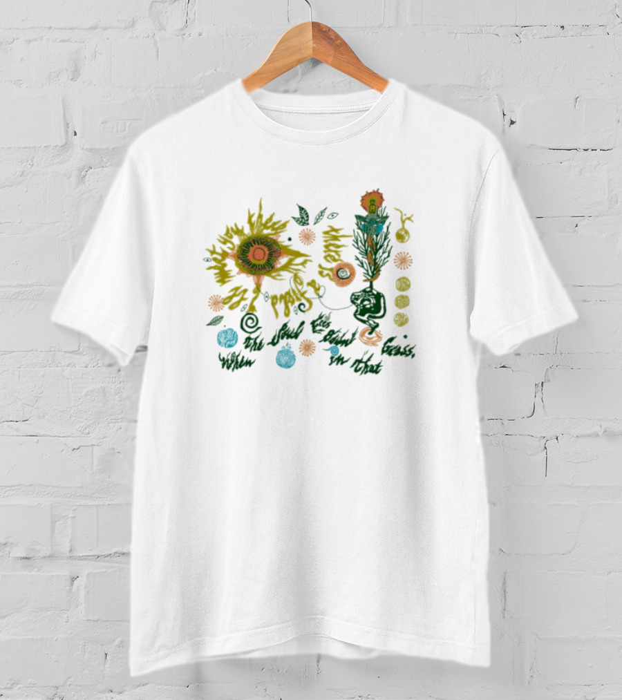 Flowers There Is A Field Between The Quiet T-Shirt