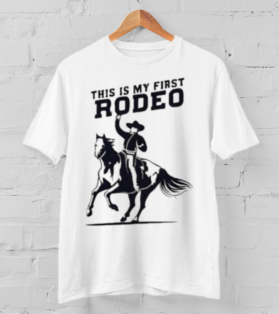 This Is My First Rodeo Cowboy Riding A Horse T-Shirt