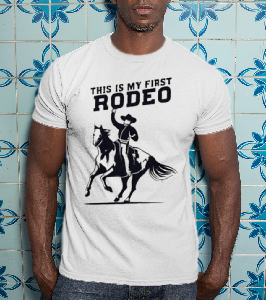 This Is My First Rodeo Cowboy Riding A Horse T-Shirt