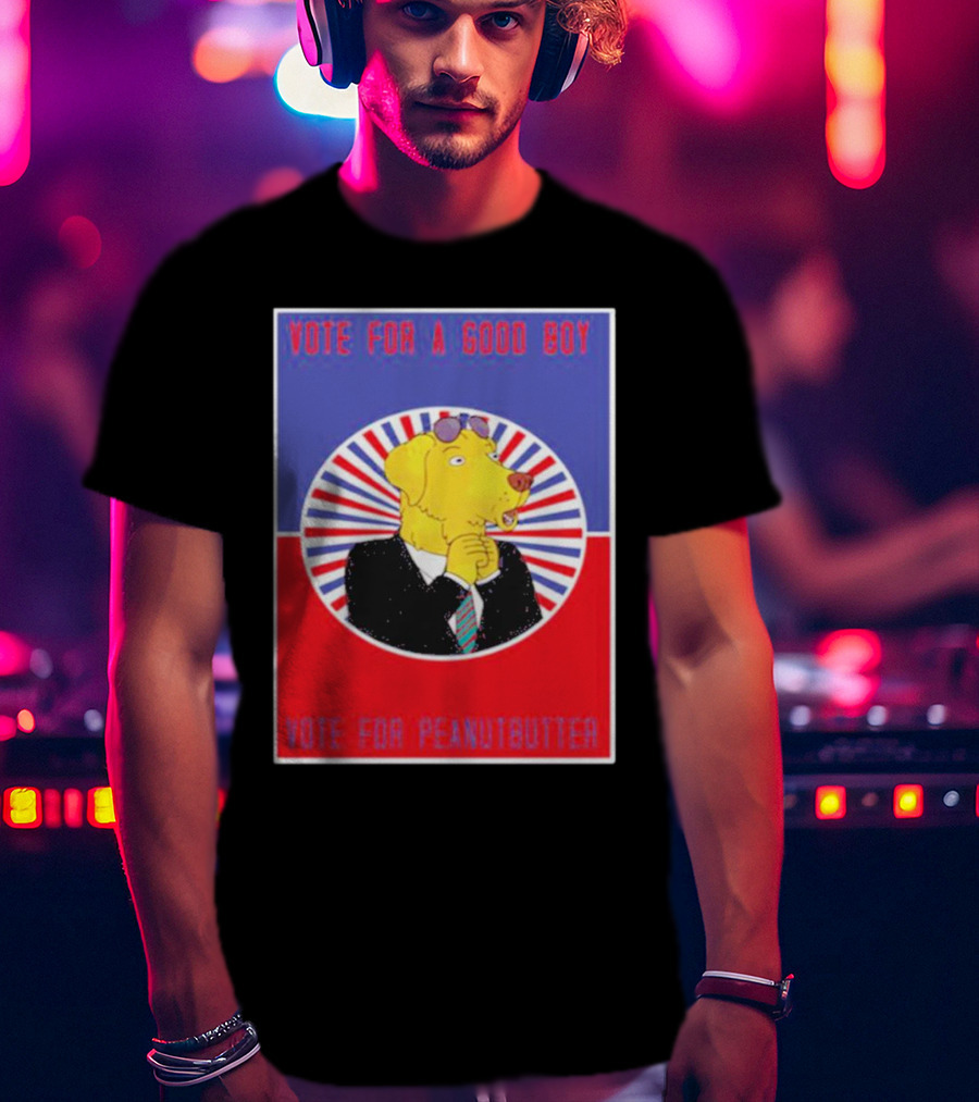 Vote For A Good Boy Mr Peanutbutter Bojack Horseman T-Shirt