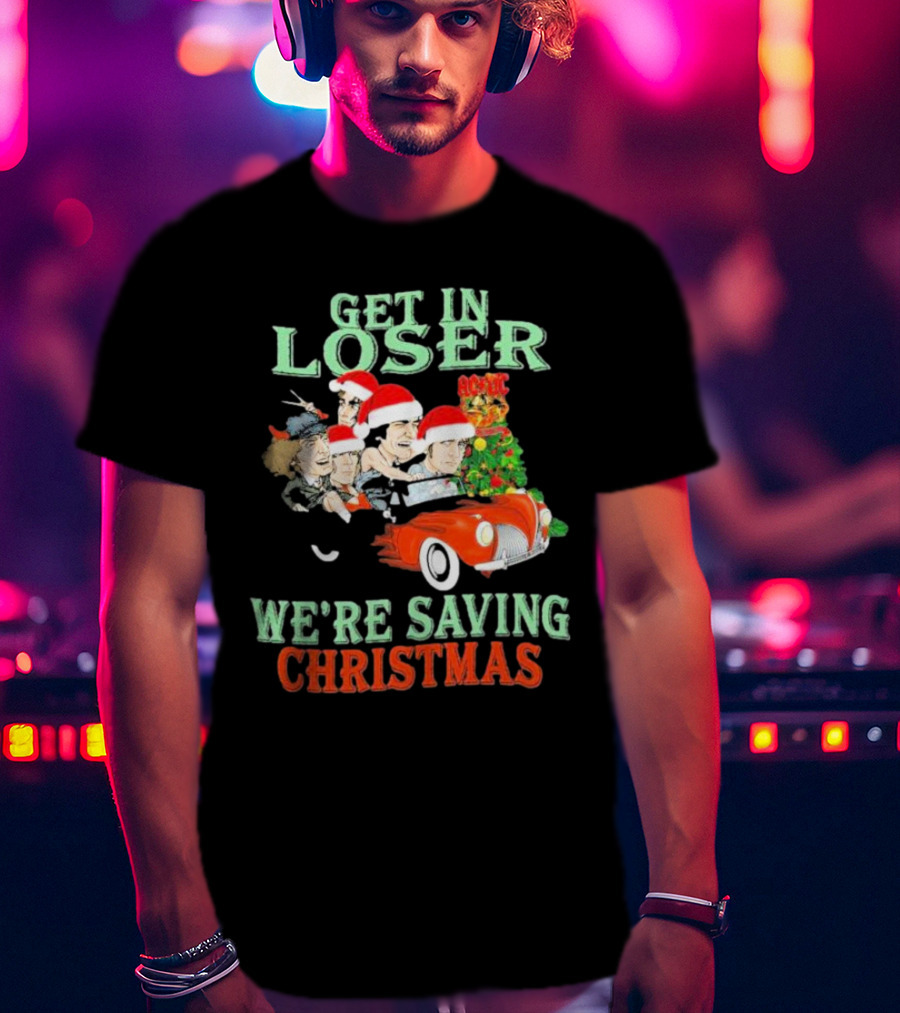 Get In Loser ACDC We're Saving Christmas Vintage Car Holiday T-Shirt