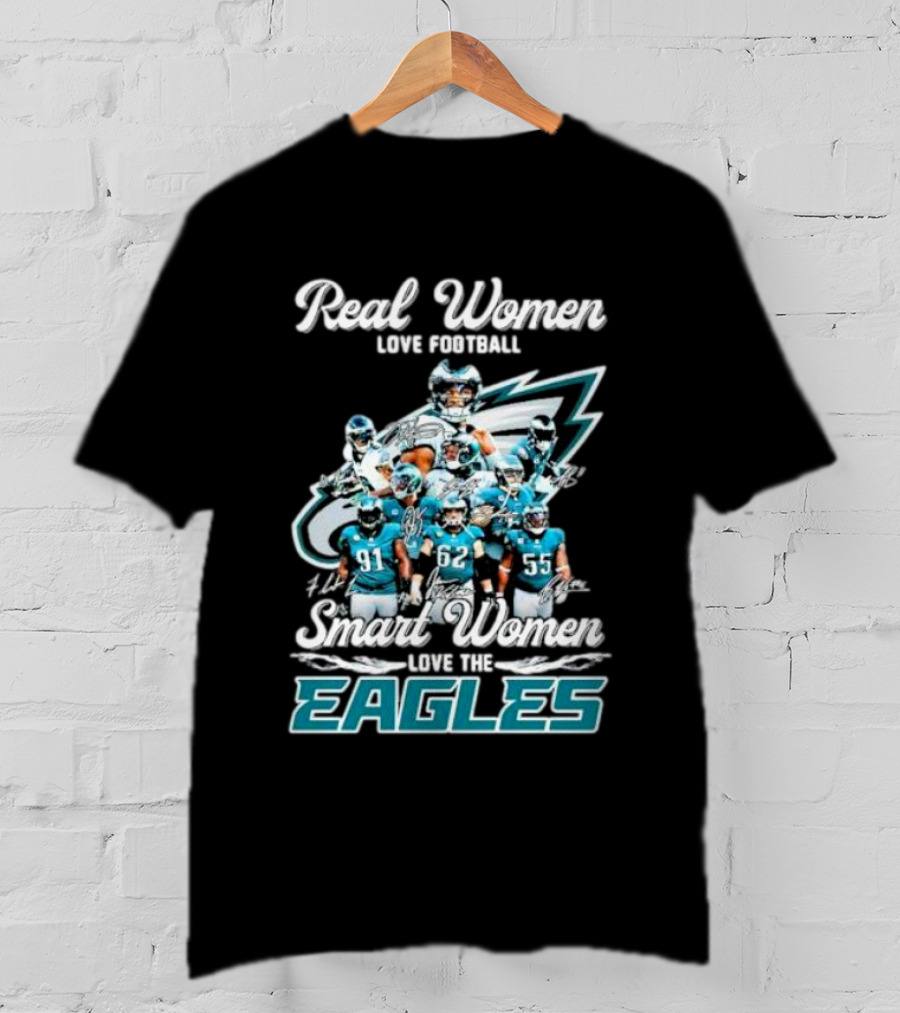 Real Women Love Football Smart Women Love The Eagles Signatures T-Shirt