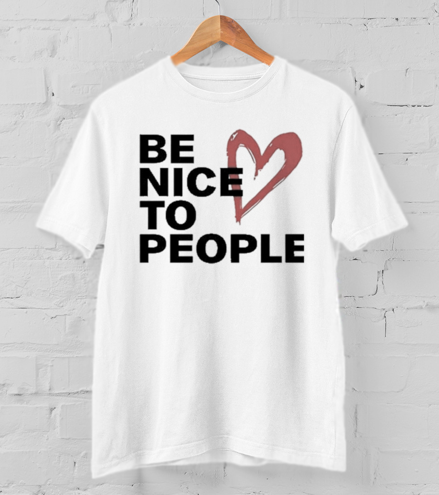 Be Nice To People Heart T-Shirt