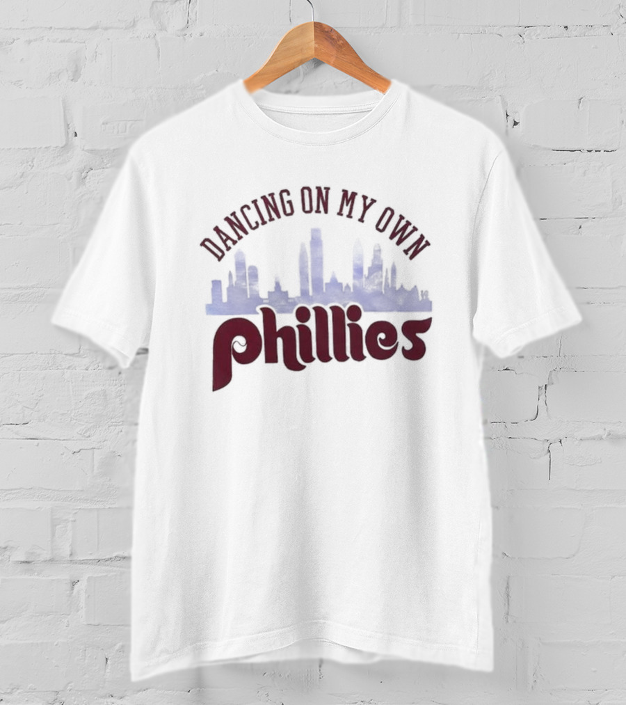 Dancing On My Own Phillies T-Shirt